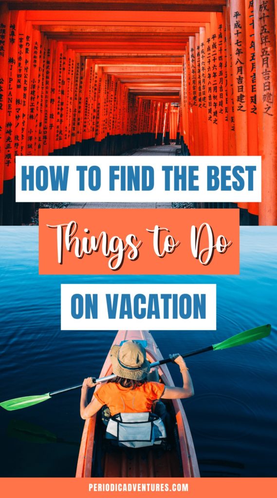 Click here to learn how to find the best things to do on vacation including where to find the best travel activities, like the Google Travel portal, travel blogs, or even asking locals for travel recommendations. Plus, read a list of common things to do when traveling