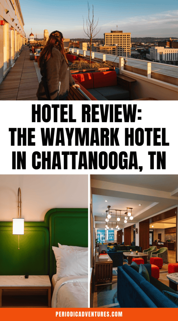 In this hotel review for The Waymark Hotel in Chattanooga, Tennessee.